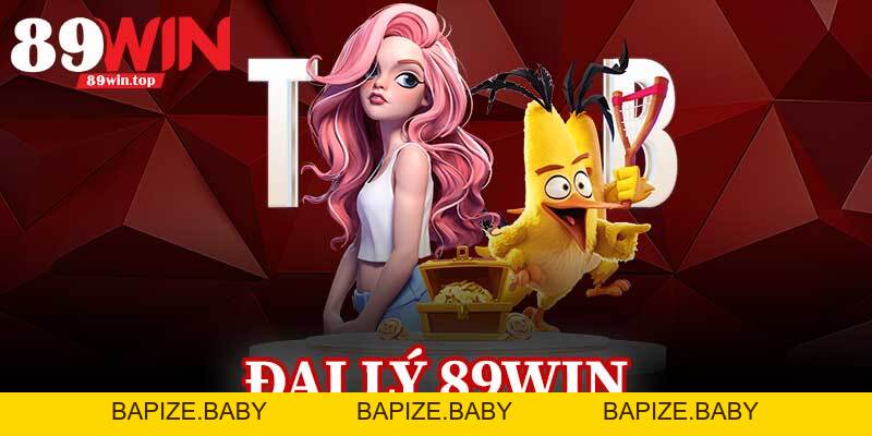Đại Lý 89Win - Cơ Hội Kiếm Tiền Không Giới Hạn 2026 - bapize