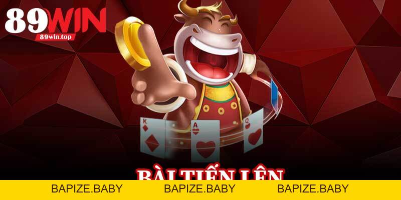 Bài Tiến Lên 89WIN – Bí Quyết Chơi Chuẩn, Hốt Giải Ngay - bapize