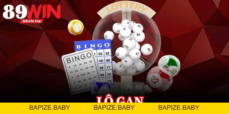 Lô Gan 89WIN – Theo Dõi Lô, Cược Ngay, Nhận Thưởng - bapize