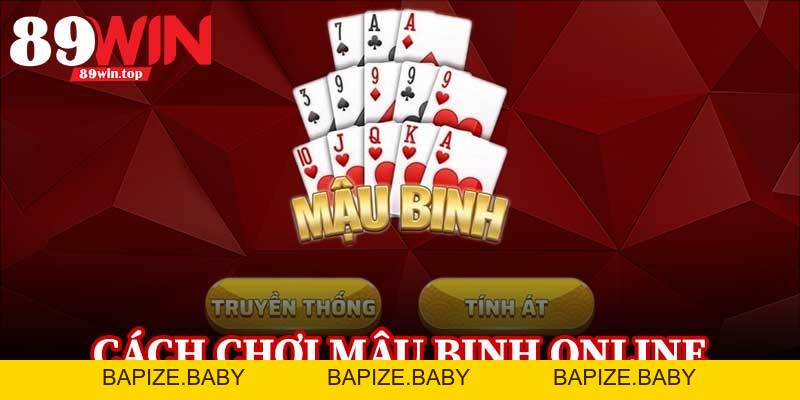 Mậu Binh Online 89WIN - Đấu Trí Hấp Dẫn Trong Từng Ván Bài Gay Cấn - bapize