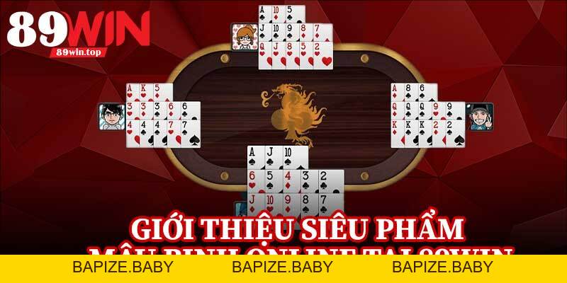 Mậu Binh Online 89WIN - Đấu Trí Hấp Dẫn Trong Từng Ván Bài Gay Cấn - bapize