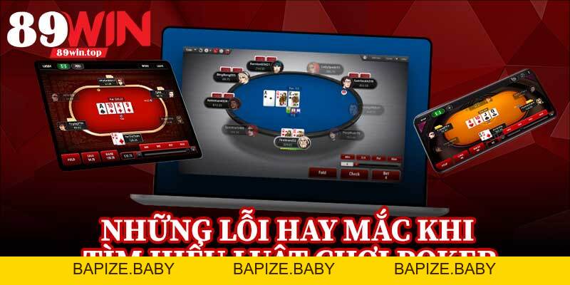 Luật Chơi Poker 89WIN - Bí Kíp Hiểu Nhanh Luật Poker Trong Một Bài - bapize